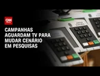 Campanhas eleitorais aguardam TV para mudar cenário em pesquisas | CNN PRIME TIME