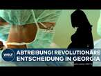 GEORGIA: Verfassungsbruch! Richter kippt Abtreibungsregel! Unvereinbar mit individueller Freiheit