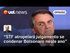 STF atropelará julgamento se condenar Bolsonaro ainda neste ano, analisa jurista