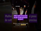Perrengue chique: mulher troca pneu de salto alto e viraliza nas redes.