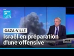 Gaza-ville : Israël en préparation d'une offensive d'envergure • FRANCE 24