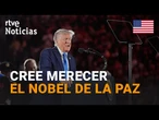 DONALD TRUMP: Sostiene que merece el NOBEL de la PAZ tras "firmar un ACUERDO de PAZ al MES" | RTVE