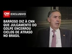 Barroso à CNN: Julgar trama golpista encerra ciclo de atraso | AGORA CNN
