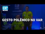 Árbitro de VAR é investigado após gesto polêmico em jogo da Copa do Mundo | O POVO News