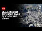 Veja as regiões que foram alvos de ataques no Líbano | CNN 360º