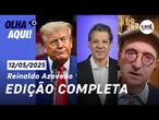 Olha Aqui! com Reinaldo Azevedo | PROGRAMA AO VIVO COMPLETO | 12/05/2025