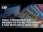 Funcionário que recebeu R$ 918 mil de empresa por engano e não devolveu é absolvido pela justiça