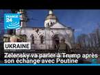 Guerre en Ukraine : Zelensky va parler à Trump après son échange avec Poutine • FRANCE 24