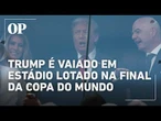 Trump é vaiado em estádio na final da Copa do Mundo, entre Espanha e Argentina