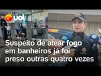 Suspeito de incendiar banheiros em Brasília já foi preso outras quatro vezes, diz major da polícia