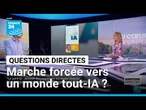 Marche forcée vers un monde tout-IA ? • FRANCE 24
