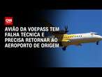 Avião da Voepass tem falha técnica e precisa retornar ao aeroporto de origem | CNN Prime Time