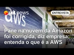 Pane na nuvem da Amazon foi corrigida, diz empresa; especialista explica o que é a AWS