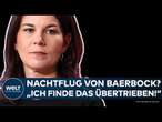 ANNALENA BAERBOCK: Nachtflug? 