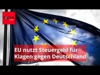 Recherche enthüllt: EU gab Umweltverbänden Geld, um deutsche Unternehmen zu verklagen