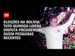 Tuto Quiroga lidera disputa presidencial na Bolívia, dizem pesquisas recentes | AGORA CNN