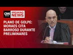 Julgamento do plano de golpe: Moraes cita Barroso durante preliminares | LIVE CNN