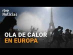 La OLA de CALOR ASFIXIA EUROPA y deja MUERTOS en FRANCIA y ALEMANIA | RTVE Noticias