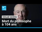 Edgar Morin, sociologue, philosophe et résistant, est mort l'âge de 104 ans • FRANCE 24