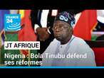 Crise économique au Nigeria : Bola Tinubu défend ses réformes • FRANCE 24