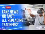 Fake News or Fact: A.I. replacing teachers?