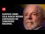 Gustavo Uribe: Lula avalia mudar lideranças no Congresso Nacional | BASTIDORES CNN