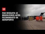 FAB resgata 13 brasileiros após terremoto fechar aeroportos na Venezuela | AGORA CNN