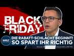 BLACK FRIDAY: Die Rabatt-Schlacht - Lohnt es sich noch? Die Spar-Tipps vom Experten