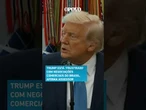 Trump está ‘frustrado’ com negociações comerciais do Brasil, afirma assessor