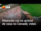 Vídeo flagra queda de meteorito em casa no Canadá; som da colisão com a Terra é capturado; veja