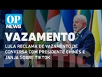 Lula reclama de vazamento de conversa com presidente chinês e Janja sobre TikTok | O POVO News