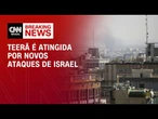 Israel atinge áreas residencias em Teerã, diz mídia estatal | AGORA CNN