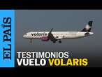 VOLARIS Los pasajeros relatan como impidieron a un hombre desviar el vuelo donde viajaban | EL PAÍS