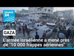 L'armée israélienne a mené près de "10 000 frappes aériennes depuis le début de la guerre"