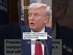 President Trump says pharma companies who don't make a deal will face tariffs