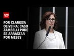 Análise: Caso Zambelli pode se arrastar por meses | LIVE CNN