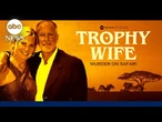 OFFICIAL TRAILER: ‘Trophy Wife: Murder on Safari’ | July 21 | Hulu