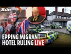 LIVE as judges make landmark Epping migrant hotel ruling from Royal Courts of Justice