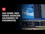 INSS: calendário de ressarcimento deve ser anunciado na próxima semana, diz AGU | BASTIDORES CNN