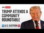 Donald Trump attends a community roundtable in Pennsylvania