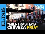 APAGON | Terrazas llenas en Madrid "mientras la cerveza siga saliendo fría" | EL PAÍS