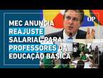 Ministro da Educação, Camilo Santana (PT), anuncia reajuste de 6,27% no piso salarial de professores