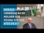 Moraes vota para condenar mulher que pichou STF a 14 anos de prisão e multa milionária