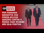 Análise: EUA podem aplicar sanções contra a Rússia caso reunião não seja positiva | CNN 360º