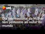 Dia Internacional da Mulher: 8 de março tem protestos ao redor do mundo; veja