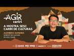 Agir Cariri - A mostra SESC Cariri de Culturas