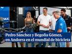 Pedro Sánchez y Begoña Gómez, de visita privada en Andorra para ver el mundial de bicicleta