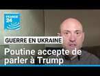 Guerre en Ukraine: Poutine accepte de parler à Trump • FRANCE 24