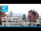 Proche-Orient : Ziad Baroud, ancien ministre libanais de l'Intérieur, s'exprime sur France 24