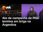 Comício de Javier Milei termina em socos, pedradas e garrafadas na Argentina; vídeo